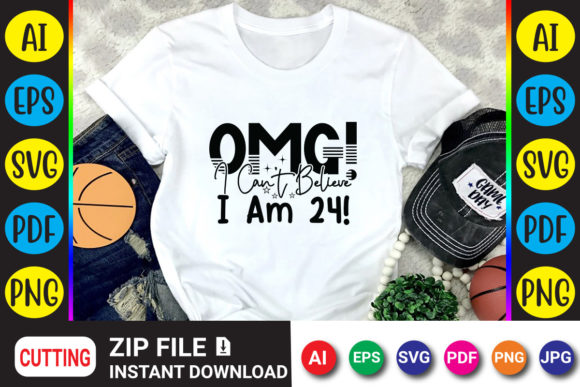 Omg! I Can't Believe I Am 24! A Design Asset for Milestone Celebrations
