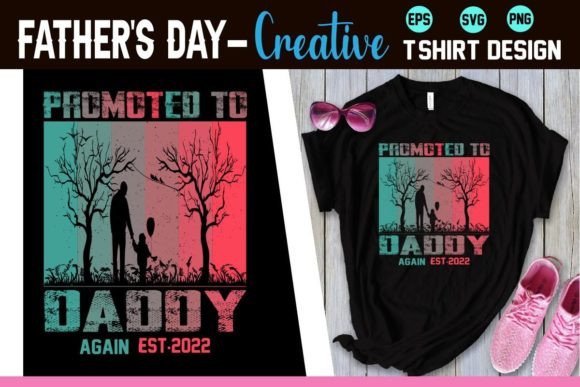 Promoted to Daddy Again EST.2022: A Designer's Asset for Father's Day