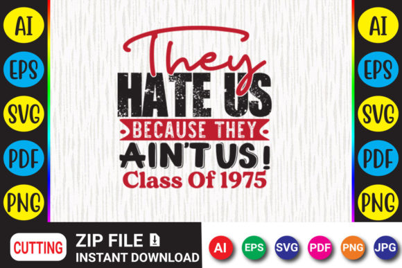 They Hate Us Because...Class of 1975: A Vintage Design Asset